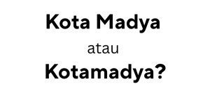 penulisan kota madya